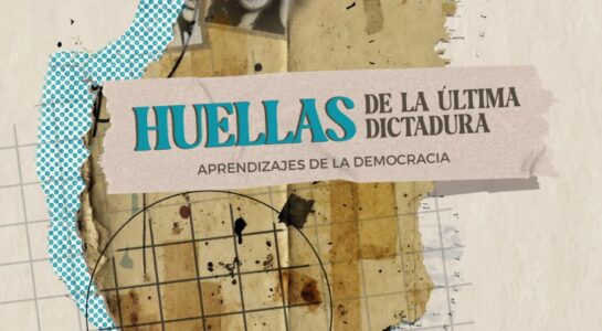Estreno del documental “Huellas de la última dictadura. Aprendizajes de la democracia”